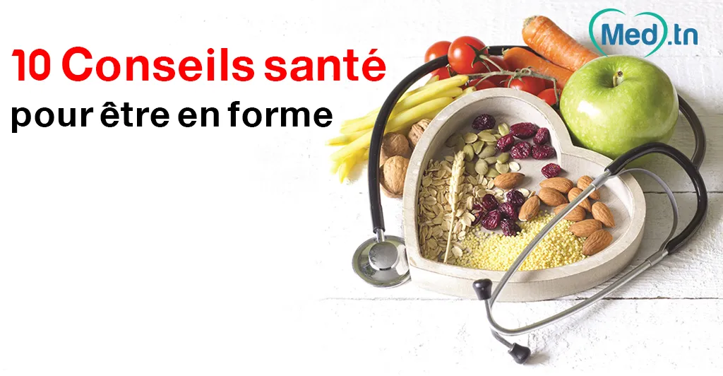 10 Conseils santé pour être en forme 
